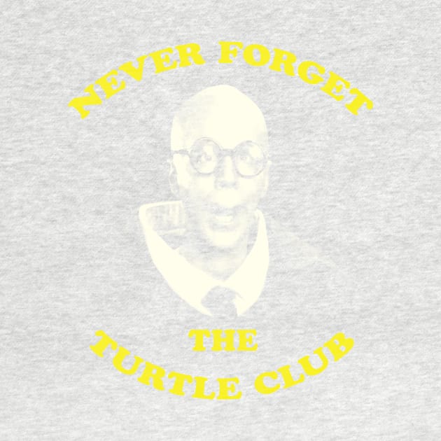 Never Forget...The Turtle Club by How Did This Get Made?